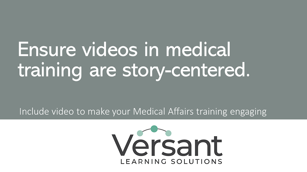 Ensure videos in medical training are story-centered