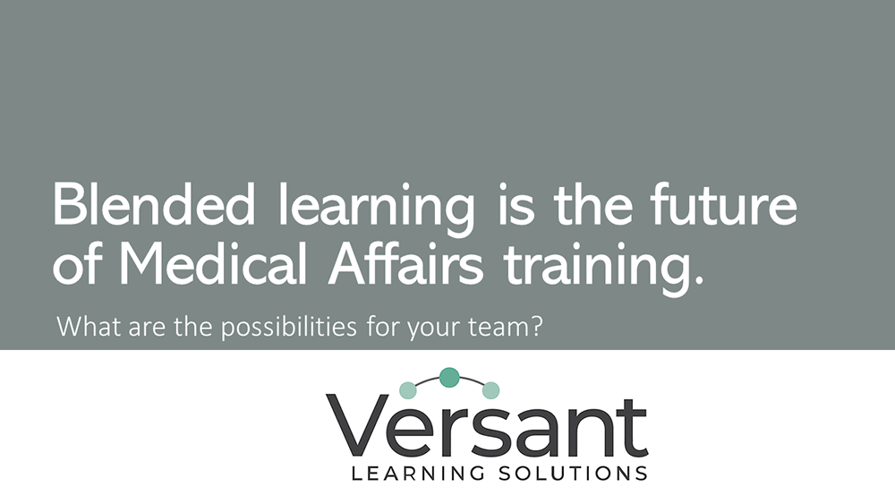 Blended learning is the future of medical affairs training